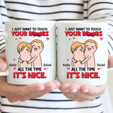 Je veux juste toucher tes seins tout le temps Mug personnalisé, cadeau de couple drôle